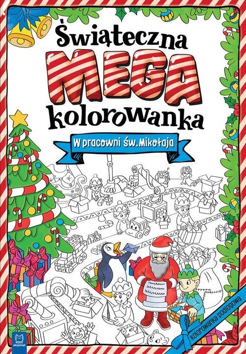 Świąteczna megakolorowanka.. W pracowni św. Mikołaja