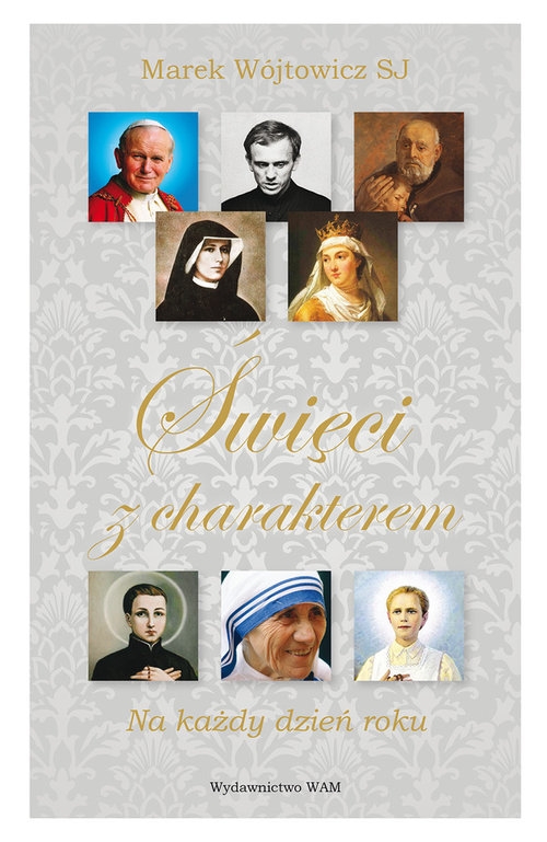 Święci z charakterem. Na każdy dzień roku