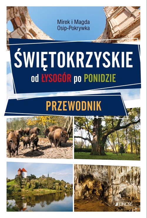 Świętokrzyskie Od Gór Świętokrzyskich do Ponidzia Przewodnik