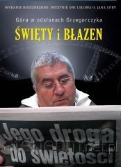 Święty i błazen Amen. (Wydanie zmienione i poszerzone: ostatnie dni i słowa o. Jana Góry)