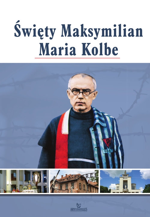 Święty Maksymilian Maria Kolbe