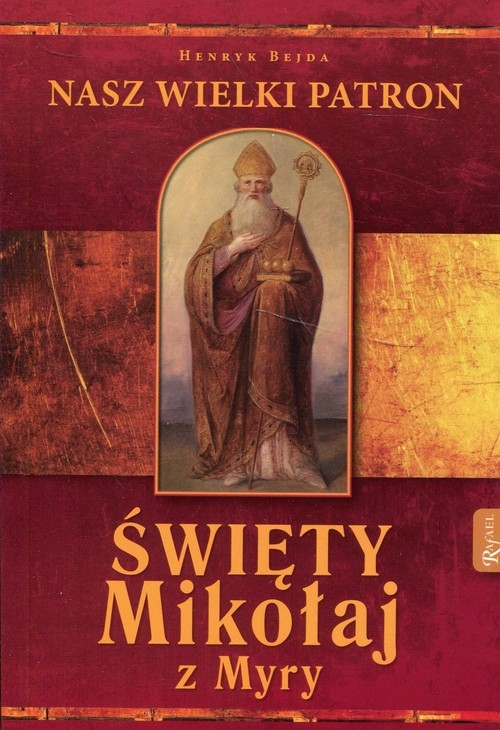 Święty Mikołaj z Myry Nasz Wielki Patron