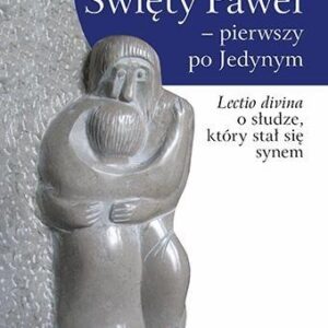 Święty Paweł - pierwszy po Jedynym