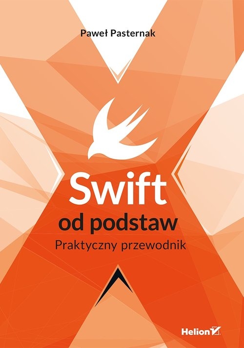 Swift od podstaw.. Praktyczny przewodnik