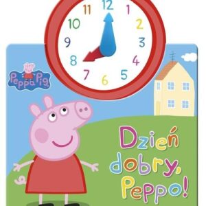 Świnka Peppa Jak w zegarku Dzień dobry, Peppo!