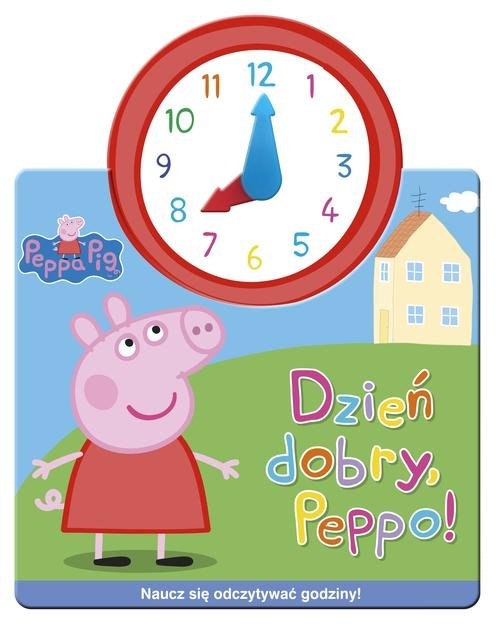 Świnka Peppa Jak w zegarku Dzień dobry, Peppo!