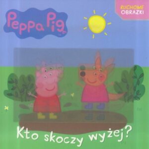 Świnka Peppa. Ruchome obrazki. Kto skoczy wyżej?