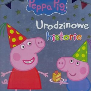 Świnka Peppa. Urodzinowe historie