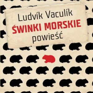 Świnki morskie Powieść