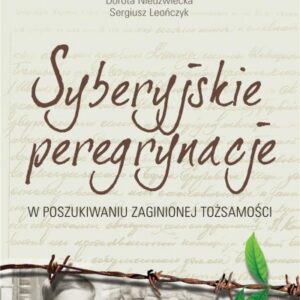 Syberyjskie peregrynacje. W poszukiwaniu zaginionej tożsamości