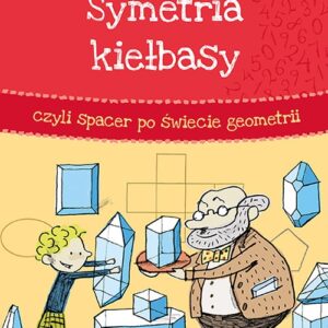 Symetria kiełbasy czyli spacer po świecie geometrii