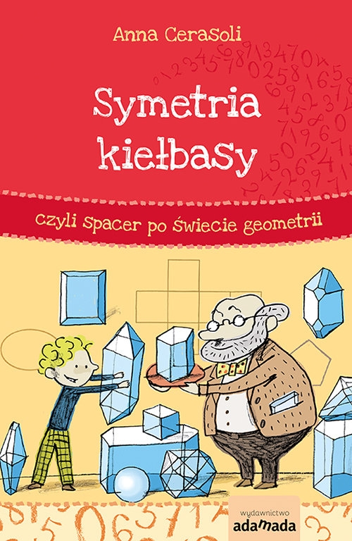 Symetria kiełbasy czyli spacer po świecie geometrii