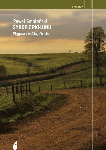 Syrop z piołunu. Wygnani w akcji "Wisła"