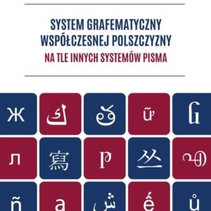 System grafematyczny współczesnej polszczyzny na tle innych systemów pisma
