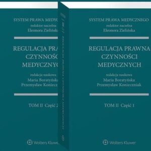 System Prawa Medycznego Tom 2 część 1/2. Regulacja prawna czynności medycznych