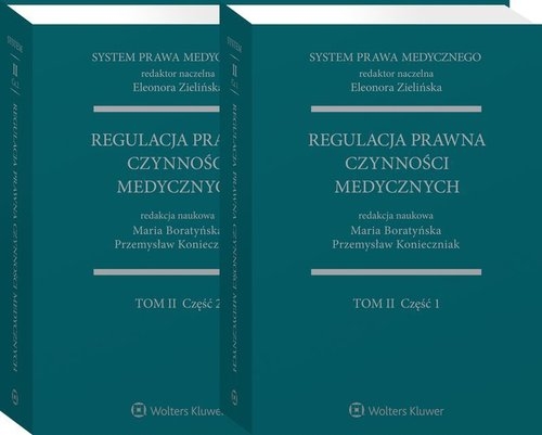 System Prawa Medycznego Tom 2 część 1/2. Regulacja prawna czynności medycznych
