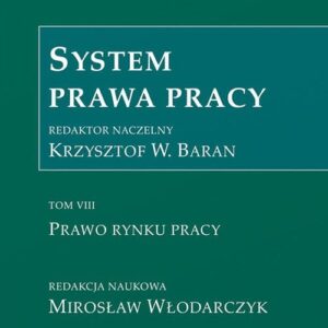 System Prawa Pracy Tom 7 Prawo rynku pracy. Prawo rynku pracy