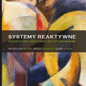 Systemy reaktywne. Wzorce projektowe i ich stosowanie