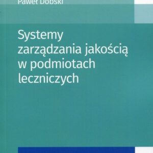 Systemy zarządzania jakością w podmiotach leczniczych