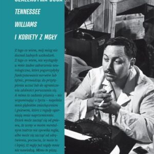 Szaleństwa Boga. Tennessee Williams i kobiety z mgły