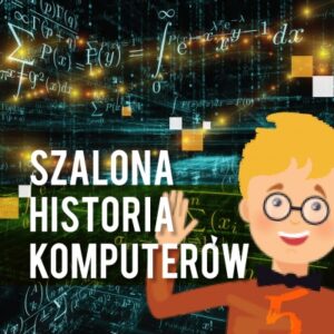 Szalona historia komputerów