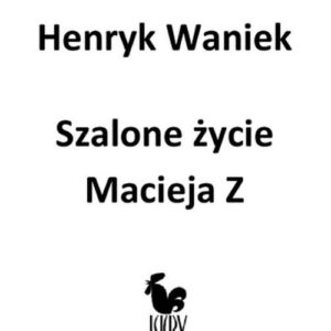 Szalone życie Macieja  Z