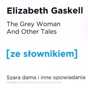 Szara Dama i inne opowiadania wersja angielska z podręcznym słownikiem