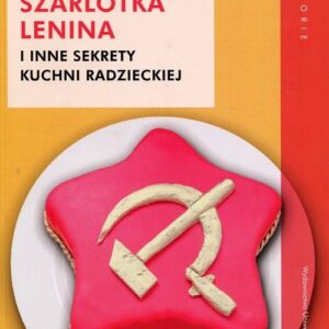 Szarlotka Lenina i inne sekrety kuchni radzieckiej