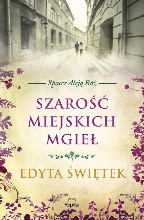 Szarość miejskich mgieł. Spacer Aleją Róż - tom 4