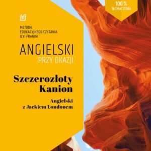 Szczerozłoty Kanion Opowiadania Angielski z Jackiem Londonem.
