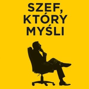 Szef który myśli bo warto i się opłaca