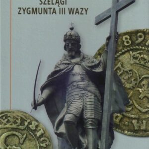 Szelągi Zygmunta III Wazy