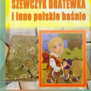 Szewczyk Dratewka i inne polskie baśnie z opracowaniem