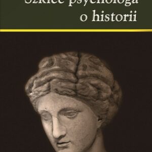 Szkice psychologa o historii