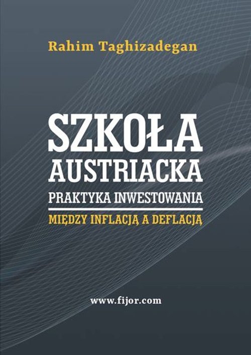 Szkoła austriacka praktyka inwestowania. Między inflacją a deflacją