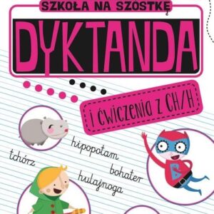 Szkoła na szóstkę Dyktanda na h/ch