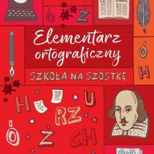 Szkoła na szóstkę Elementarz ortograficzny