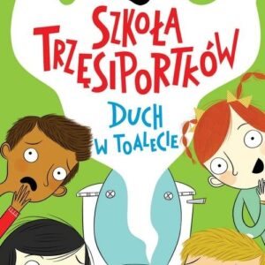 Szkoła trzęsiportków. Duch w toalecie