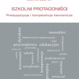 Szkolni protagoniści Predyspozycje i kompetencje kierownicze