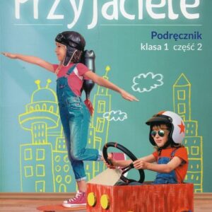 Szkolni Przyjaciele 1 Podręcznik Część 2. Szkoła podstawowa
