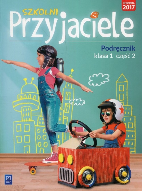 Szkolni Przyjaciele 1 Podręcznik Część 2. Szkoła podstawowa