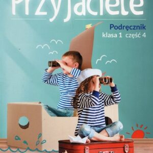 Szkolni Przyjaciele 1 Podręcznik Część 4. Szkoła podstawowa