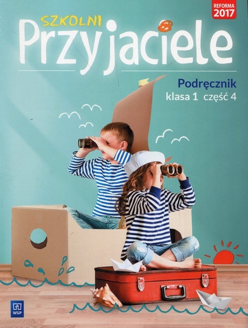 Szkolni Przyjaciele 1 Podręcznik Część 4. Szkoła podstawowa