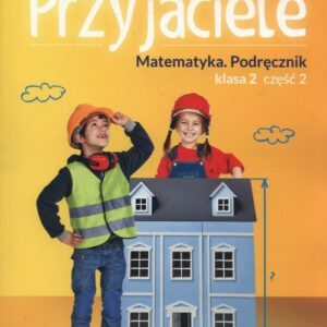 Szkolni Przyjaciele 2 Matematyka część 2. Szkoła podstawowa