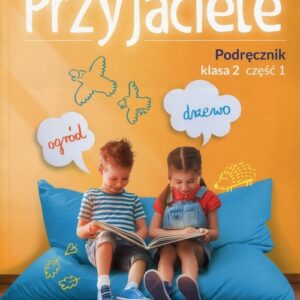 Szkolni Przyjaciele 2 Podręcznik Część 1. Szkoła podstawowa