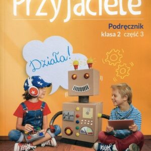 Szkolni Przyjaciele 2 Podręcznik Część 3. Szkoła podstawowa