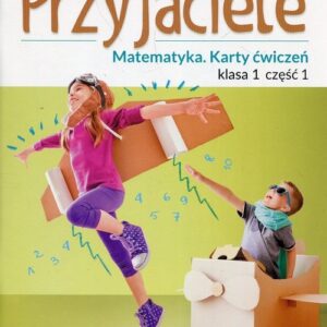 Szkolni Przyjaciele Matematyka 1 Karty ćwiczeń Część 1. Szkoła podstawowa