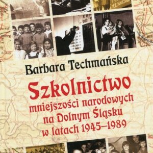 Szkolnictwo mniejszości narodowych na Dolnym Śląsku w latach 1945-1989