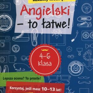 Szkolny niezbędnik Angielski to łatwe. 4-6 klasa