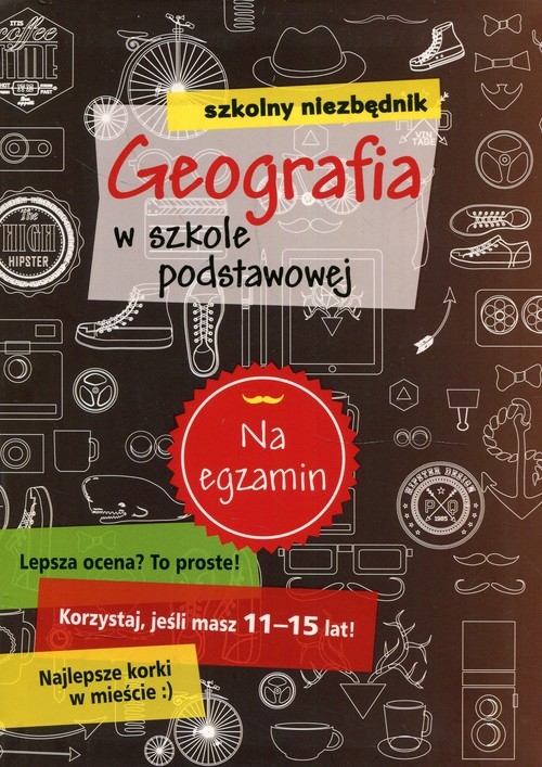 Szkolny niezbędnik Geografia w szkole podstawowej. Na egzamin